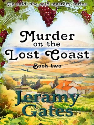 cover image of Murder on the Lost Coast, a He Said, She Said Cozy Mystery